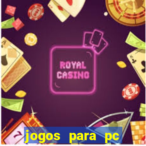 jogos para pc gratis windows 7